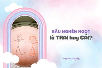 Nghén ngọt là trai hay gái? Một vài lưu ý cho mẹ